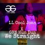 We Straight (feat. GBN Hun Dun) [Explicit]