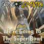 We’re Going to the Super Bowl (2015 Championship Edition)