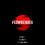 FlowBender (feat. Wissy & J Holmes) [Explicit]