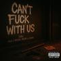 Can't **** With Us (feat. SiNa, J-Rush, Merk & J-Dubb) [Explicit]