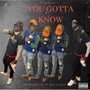 YOU GOTTA KNOW (feat. WAY GLIZZY) [Explicit]