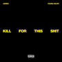 Kill For This **** (Explicit)