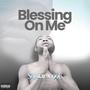 Blessing On Me (feat. 99C)