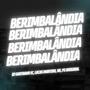 Berimbalândia (feat. DJ PS ORIGINAL & MToquerido) [Explicit]