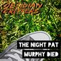 The Night Pat Murphy Died