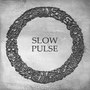 Slow Pulse