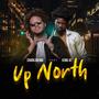 Up North (feat. King AT) [Explicit]