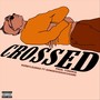 Crossed (feat. Gorgeousguccigabe) (Explicit)