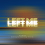 Left Me (Explicit)