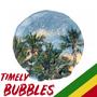 Timely Bubbles (Bente)