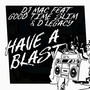 Have a Blast (Explicit)