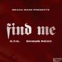 Find Me (feat. Shaun Rose)