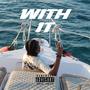 With it (Explicit)