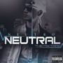 Neutral: The Mixtape (Explicit)