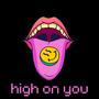 High On You (Explicit)