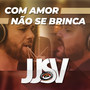 Com Amor Não Se Brinca