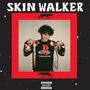 Skin Walker (Explicit)