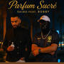 PARFUM SUCRÉ (feat. Bobby) [Explicit]