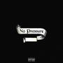 No Pressure (Explicit)