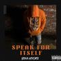 Speak For Itself (Explicit)