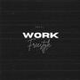 Work Freestyle (Explicit)