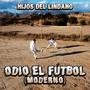 Odio el fútbol (moderno) (feat. Hueco Prods) [Explicit]