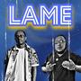 LAME (feat. Bubba Dean) [Explicit]