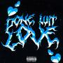 Done Wit Love (Explicit)