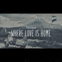 Where Love Is Home