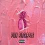 Pink Pineapple (feat. $olomon)