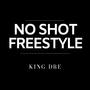 No Shot Freestyle