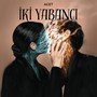 İki Yabancı