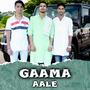 Gaama Aale (Explicit)