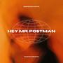 Hey Mr. Postman