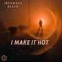 I Make It Hot (Explicit)