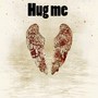 Hug Me