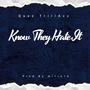 Know They Hate It (Explicit)