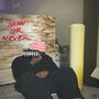 Now Or Never. (Explicit)