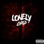 Lonely Child (Explicit)