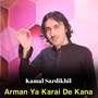 Arman Ya Karai De Kana