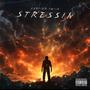 Stressin (Explicit)