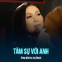 Tâm Sự Với Anh