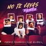No Te Vayas (Remix)