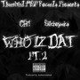 WHO IZ DAT, Pt. 2 (Explicit)