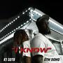 I Know (feat. K1 SOTB) [Explicit]