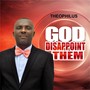 God Disappoint Them