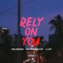 Rely on You (Explicit)