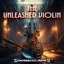 The Unleashed Violin