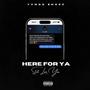 Here For Ya / Still Love You (Explicit)