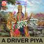 A Driver Piya